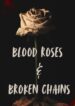 Blood Roses & Broken Chains final