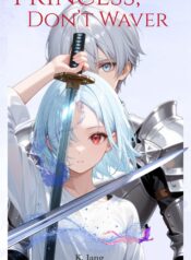 Princess, Don’t Waver better lol