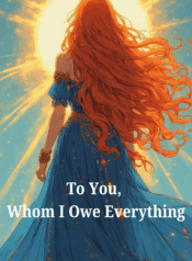To You, Whom I Owe Everything